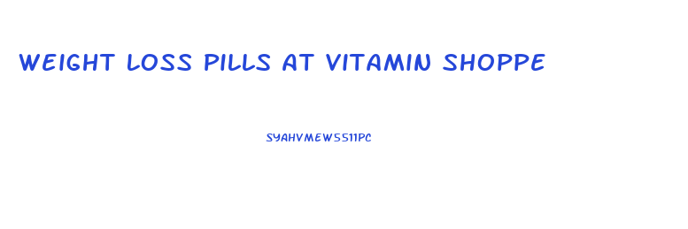 Weight Loss Pills At Vitamin Shoppe
