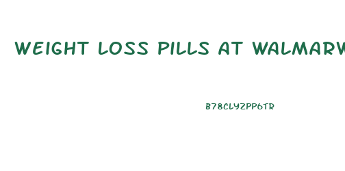 Weight Loss Pills At Walmarwalmart