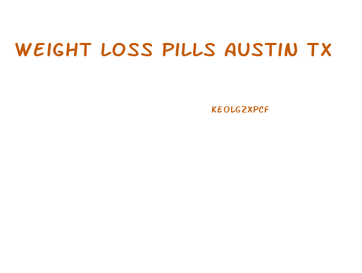 Weight Loss Pills Austin Tx