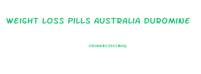 Weight Loss Pills Australia Duromine