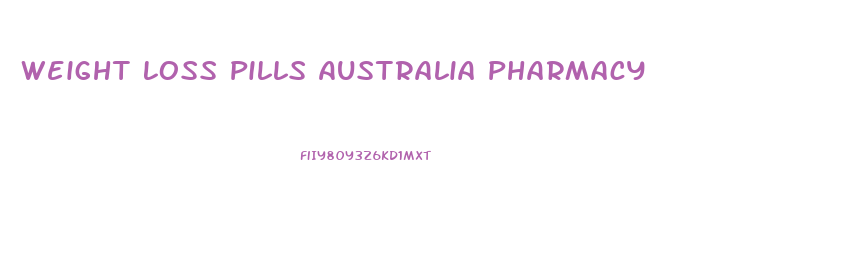 Weight Loss Pills Australia Pharmacy