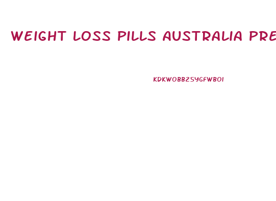 Weight Loss Pills Australia Prescription