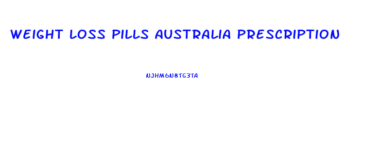 Weight Loss Pills Australia Prescription