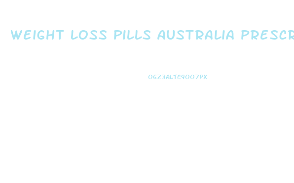 Weight Loss Pills Australia Prescription