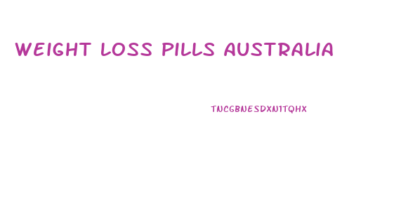 Weight Loss Pills Australia