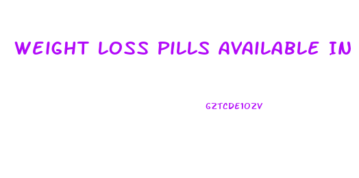 Weight Loss Pills Available In India