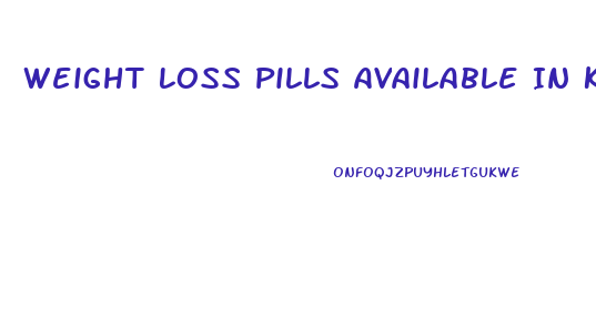 Weight Loss Pills Available In Kenya