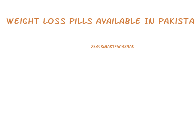 Weight Loss Pills Available In Pakistan
