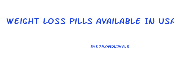 Weight Loss Pills Available In Usa