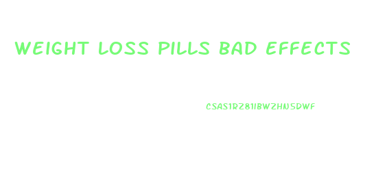 Weight Loss Pills Bad Effects