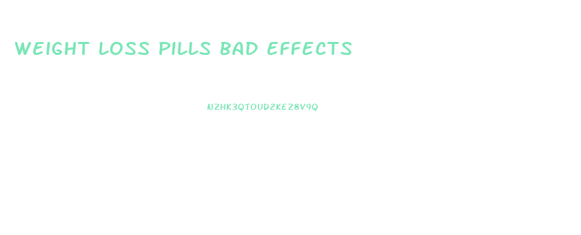 Weight Loss Pills Bad Effects
