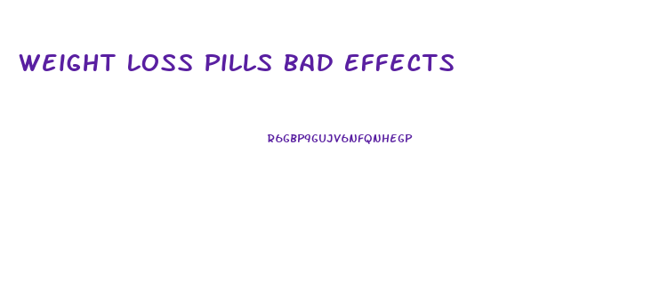 Weight Loss Pills Bad Effects