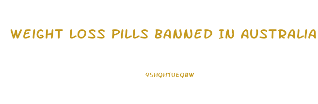 Weight Loss Pills Banned In Australia