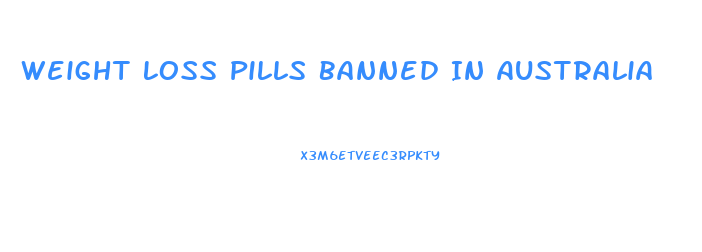 Weight Loss Pills Banned In Australia