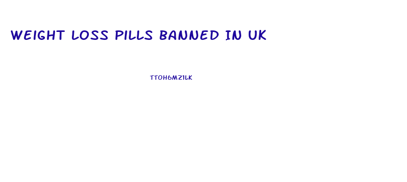 Weight Loss Pills Banned In Uk