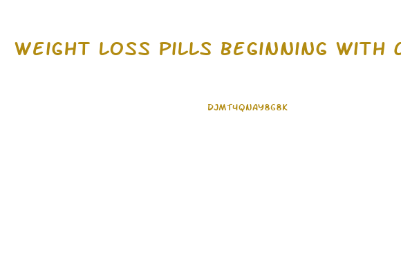 Weight Loss Pills Beginning With C