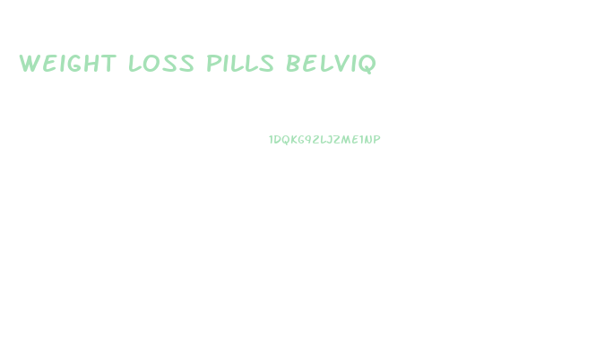 Weight Loss Pills Belviq