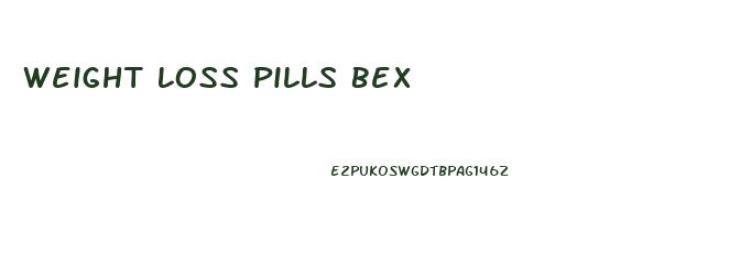 Weight Loss Pills Bex