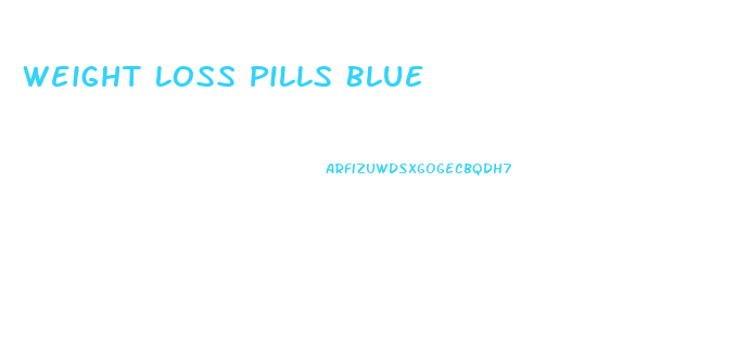 Weight Loss Pills Blue