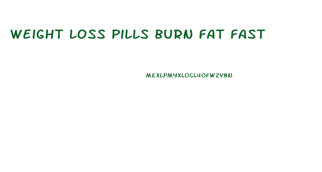 Weight Loss Pills Burn Fat Fast