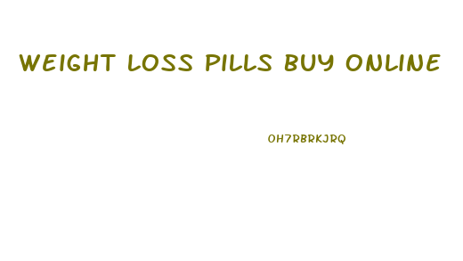 Weight Loss Pills Buy Online