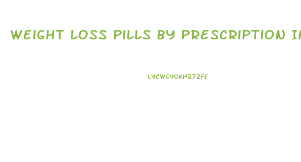 Weight Loss Pills By Prescription In Canada