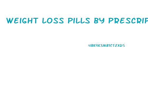 Weight Loss Pills By Prescription Only