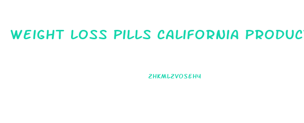 Weight Loss Pills California Product