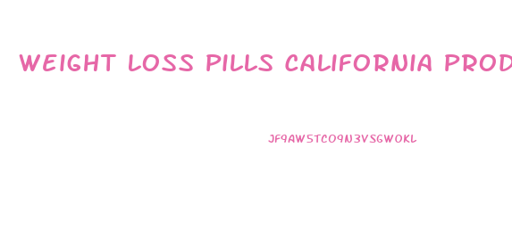 Weight Loss Pills California Product