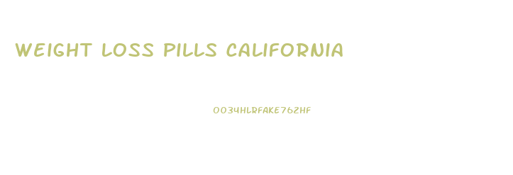 Weight Loss Pills California