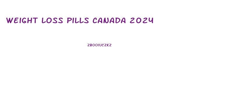 Weight Loss Pills Canada 2024