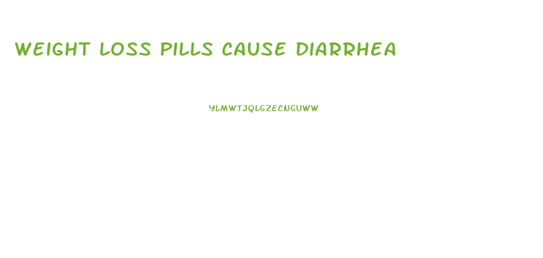 Weight Loss Pills Cause Diarrhea