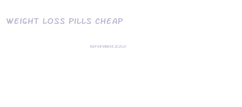 Weight Loss Pills Cheap