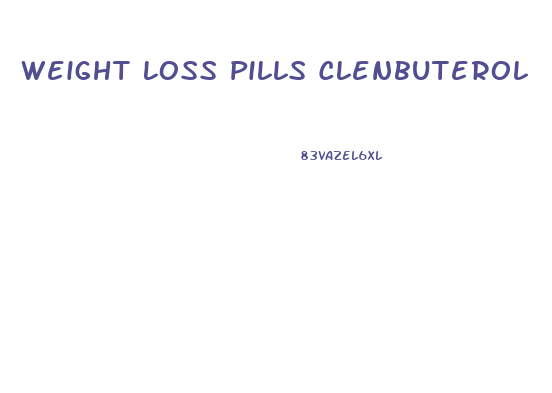 Weight Loss Pills Clenbuterol