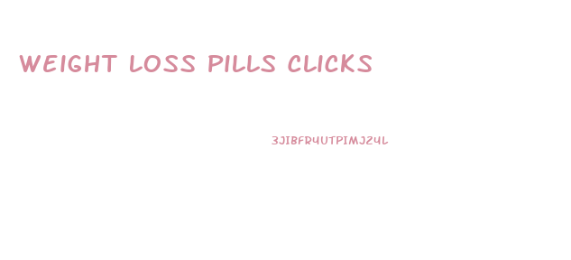 Weight Loss Pills Clicks