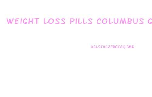 Weight Loss Pills Columbus Ga