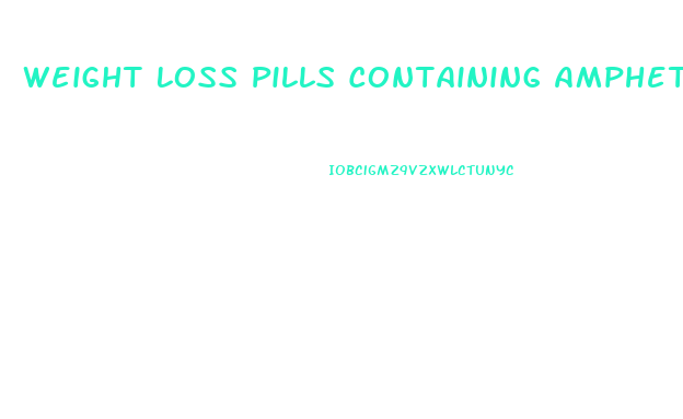 Weight Loss Pills Containing Amphetamine