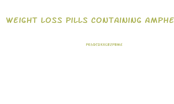 Weight Loss Pills Containing Amphetamine