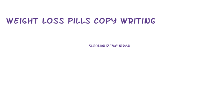 Weight Loss Pills Copy Writing