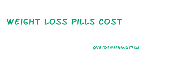 Weight Loss Pills Cost