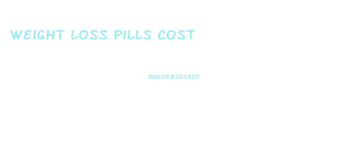 Weight Loss Pills Cost