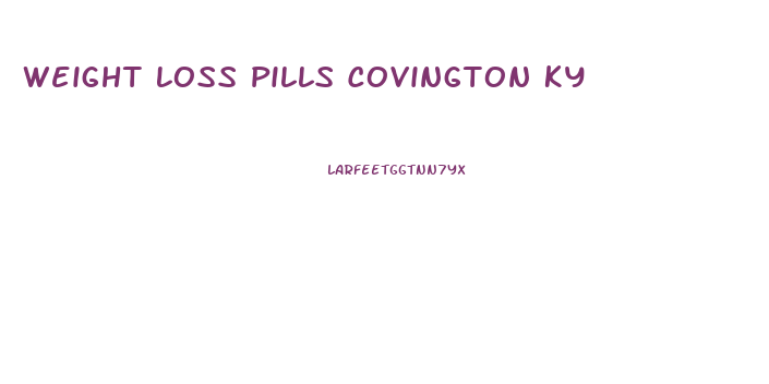 Weight Loss Pills Covington Ky