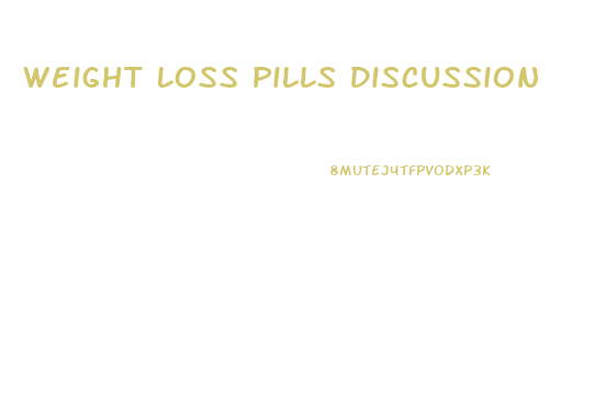 Weight Loss Pills Discussion