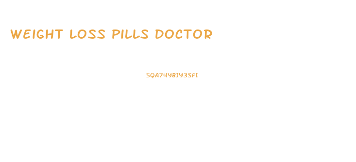 Weight Loss Pills Doctor