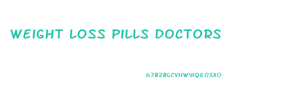 Weight Loss Pills Doctors