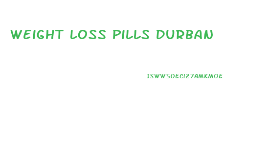Weight Loss Pills Durban