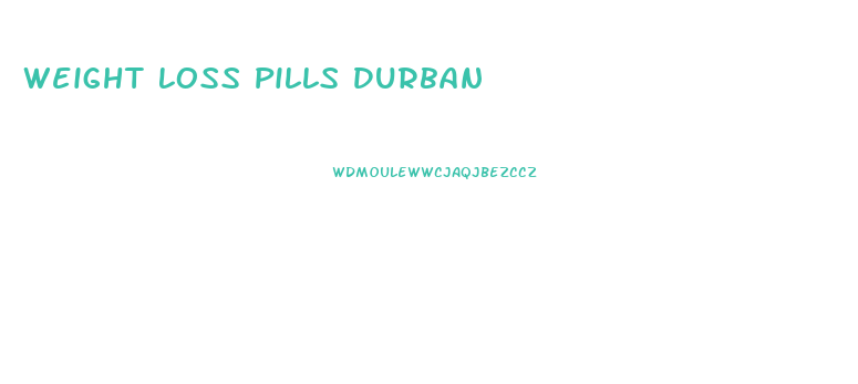 Weight Loss Pills Durban