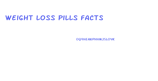 Weight Loss Pills Facts