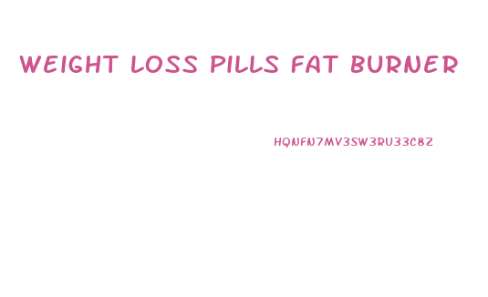 Weight Loss Pills Fat Burner