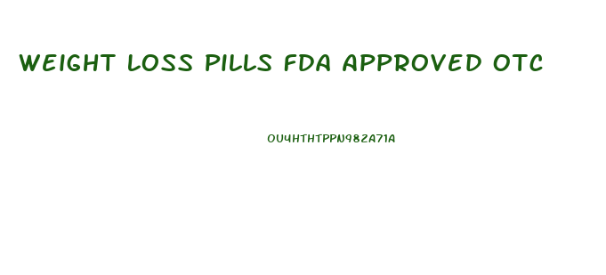 Weight Loss Pills Fda Approved Otc